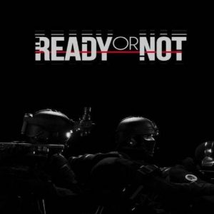 Ready or Not PC WW